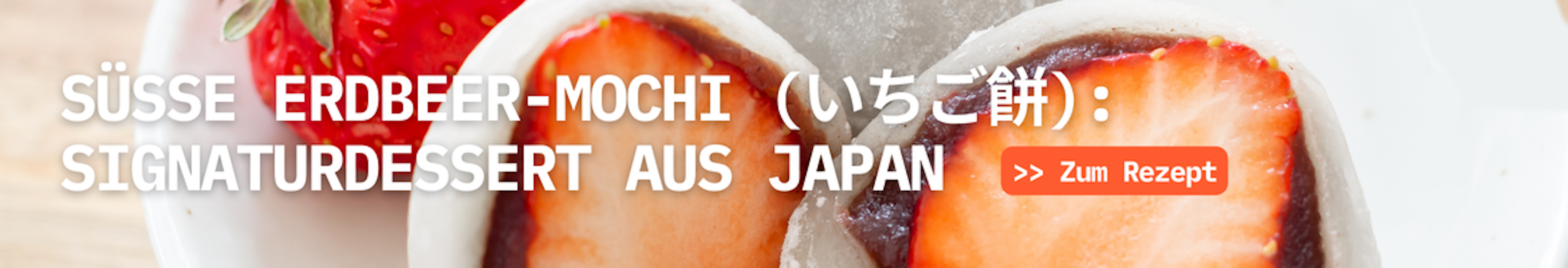 Rezept #2: 🍓 Die berühmten Erdbeer-Mochi selbst machen! 